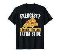 Ejercicio I Thought You Said Extra Slice Pizza Lover Camiseta
