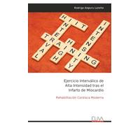 Ejercicio Interválico de Alta Intensidad tras el Infarto de Miocardio: Rehabilitación Cardíaca Moderna