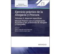 Ejercicio práctico de la Abogacía y Procura. Materias específicas (Volumen II) (Manual universitario)