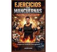 Ejercicios con mancuernas para principiantes: Desarrolla músculo, quema grasa y mejora tu condición física general.