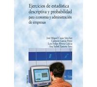 Ejercicios de estadística descriptiva y probabilidad para economía y administración de empresas (Economía y Empresa)