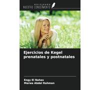 Ejercicios de Kegel prenatales y postnatales