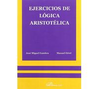 Ejercicios de Lógica Aristotélica (SIN COLECCION)