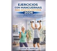 Ejercicios de mancuernas para seniors 2026: Entrenamientos de fuerza sin esfuerzo para apoyar las actividades diarias y prevenir la pérdida de músculo