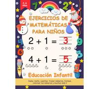 Ejercicios de Matemáticas para Niños de Educación Infantil: Aprender a escribir los números, Sumas y Restas, Trazado de números, Cuentas y Muchos Más. Libro de ejercicios para niños de 2-6 Años.