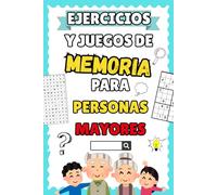 EJERCICIOS DE MEMORIA PARA PERSONAS MAYORES: Libro de estimulación cognitiva con pasatiempos diseñados para ejercitar la memoria, la lógica y la ... saludable y agradable para el día a día.