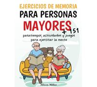 Ejercicios de memoria para personas mayores.: Pasatiempos, actividades y juegos para ejercitar la mente.