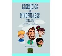 Ejercicios De Mindfulness En El Aula: 100 ideas prácticas: 38 (Herramientas)