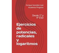 Ejercicios de potencias, radicales y logaritmos: Desde 1º a 4º ESO