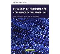 Ejercicios de programación con microcontroladores PIC (SIN COLECCION)