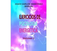 EJERCICIOS DE PSICOLOGIA ENERGETICA: Volumen 3