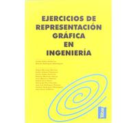 Ejercicios de representación gráfica en ingeniería (SIN COLECCION)