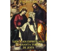 Ejercicios Espirituales Con Santa Teresa De Jesús (SIN COLECCION)