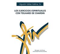 Ejercicios espirituales con Teilhard de Chardin (Manresa)