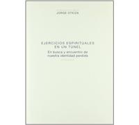 Ejercicios espirituales en un túnel