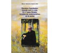 Ejercicios Espirituales: Escuela Para La Vida: El P. Tomas Morales For