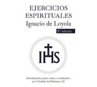 ejercicios espirituales: introduccion texto notas y vocabulario