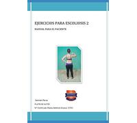 EJERCICIOS PARA ESCOLIOSIS 2: MANUAL PARA EL PACIENTE