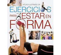 Ejercicios para estar en forma (Atlas Ilustrado)