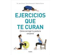 Ejercicios que te curan: Cómo corregir tu postura corporal (Vida activa y deporte)