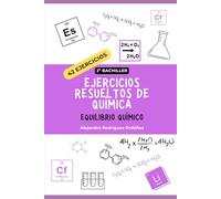 Ejercicios resueltos de química de equilibrio químico: 42 ejercicios