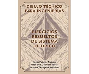 Ejercicios Resueltos de Sistema Diédrico: Dibujo Técnico para Ingenierías