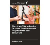 Ejercicios TRX sobre los factores funcionales de los pacientes con paraplejia