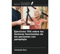 Ejercicios TRX sobre los factores funcionales de los pacientes con paraplejia