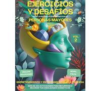 EJERCICIOS Y DESAFIOS PARA LA ESTIMULACIÓN COGNITIVA DE PERSONAS MAYORES VOL.2: Entretenimiento y entrenamiento de la memoria. Despierta tus poderes ... Pasatiempos para mayores +150 Juegos Mentales