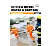 Ejercicios y prácticas resueltas de emergencias (2º ): 1 (MARCOMBO FORMACIÓN)