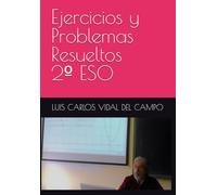 Ejercicios y Problemas Resueltos 2º ESO (Ejercicios y Problemas Resueltos de Matemáticas de SECUNDARIA)
