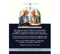Ejercita tu mente II: libro de actividades cognitivas para personas mayores con deterioro cognitivo, demencia o Alzheimer.: Una herramienta para la ... la mente activa y mejorar la calidad de vida.