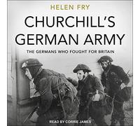 Ejército alemán de Churchill: los alemanes que lucharon por Gran Bretaña