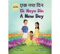 Ek Naya Din: A New day - A Hindi English Bilingual Picture Book For Children to Develop Conversational Language Skills.