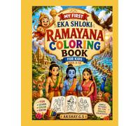Eka shloki ramayana coloring book for kids 3 to 12: Toddlers and Preschoolers | Simple Designs to Build Creativity, Fine Motor Skills & Confidence