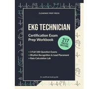 EKG Technician Certification Exam Prep 2026: CET-Style Practice Workbook | 217 Practice Questions with Answer Explanations & 3 Full 100-Question ... & Rate Calculation (Unofficial)