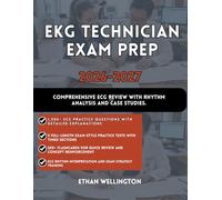 EKG TECHNICIAN EXAM PREP 2026-2027: Comprehensive ECG Review with Rhythm Analysis and Case Studies