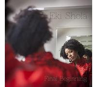 Eki Shola - Final Beginning