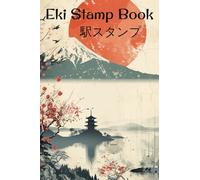 Eki Stamp Book Japan: Eki Stamp Collecting | Eki Stamp Passport | Eki Stampu (Collecting Japanese Travel Stamps)