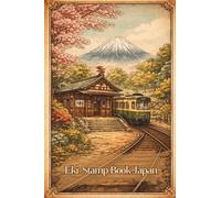 Eki Stamp Book Japan: japanese Travel Station eki stamp Journal (Minimalist 4x6 Passport-Size)