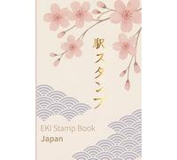 EKI Stamp Book Japan: Stamps, Stories and Special Moments in Japan
