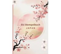 Eki-Stamp Buch Japan: Stempelbuch für japanische Eki-Stempel und persönliche Reiseerinnerungen - Sakura Edition