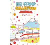 Eki Stamp Collection Journal: Collect and Log Japanese Railway Station Stamps: Travel Friendly 5.5x8.5 Keepsake.