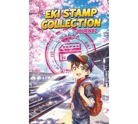 Eki Stamp Collection Journal: Collect and Log Japanese Railway Station Stamps: Travel Friendly 5.5x8.5 Keepsake.
