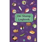 Eki Stamp Logbook: A Travel Journal for Collecting Station Stamps Across Japan