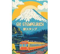 Eki Stempelbuch 駅 ス タ ン プ: Das perfekte Stempelalbum im Reisepass-Format für 100 Eki Stempel auf deiner Zugreise durch Japan