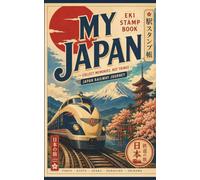 Ekistamp Journey: Japan Train Stamp Journal with Rare Stamps Guide, Travel Tips & Useful Phrases