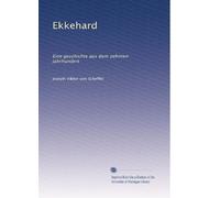 Ekkehard: Eine geschichte aus dem zehnten jahrhundert