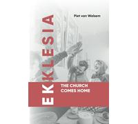 Ekklesia: The church comes home