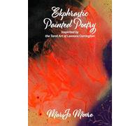 Ekphrastic Painted Poetry Inspirited by the Tarot Art of Leonora Carrington